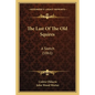 The Last Of The Old Squires: A Sketch (1861) - Paperback