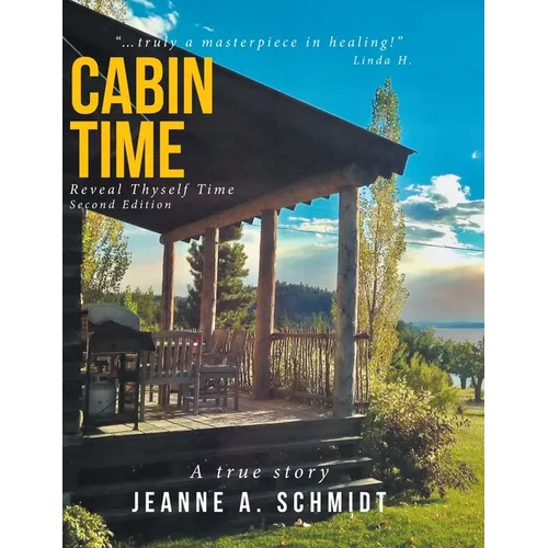 Cabin Time: Reveal Thyself Time: A true story - Hardcover