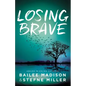 Losing Brave - Hardcover