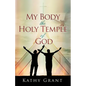 My Body the Holy Temple of God - Paperback
