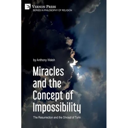 Miracles and the Concept of Impossibility: The Resurrection and the Shroud of Turin - Paperback