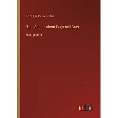 True Stories about Dogs and Cats: in large print - Paperback