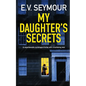 MY DAUGHTER'S SECRETS an unputdownable psychological thriller with a breathtaking twist - Paperback