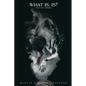 What is, Is? I Was Just Thinking - Paperback