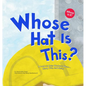 Whose Hat Is This?: A Look at Hats Workers Wear - Hard, Tall, and Shiny - Paperback
