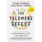 The Telomere Effect: A Revolutionary Approach to Living Younger, Healthier, Longer - Hardcover