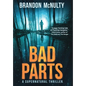 Bad Parts: A Supernatural Thriller - Hardcover