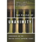 The Puzzle of Unanimity: Consensus on the United States Supreme Court - Hardcover