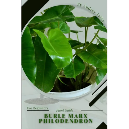 Burle Marx Philodendron: Plant Guide - Paperback