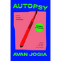 Autopsy (of an Ex-Teen Heartthrob): (Poems of Rage, Love, Sex, and Sadness) - Hardcover