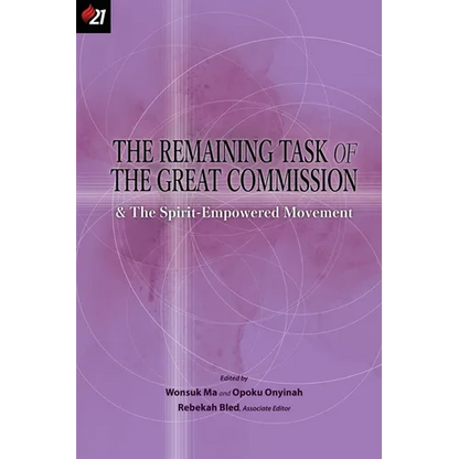 The Remaining Task of the Great Commission & the Spirit-Empowered Movement - Paperback