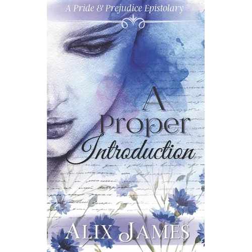 A Proper Introduction: A Pride & Prejudice Epistolary - Paperback
