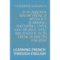 You Already Know French Without Learning Anything: Over 1000 Words That Are Identical in French and in English: Learning French Through English - Paperback