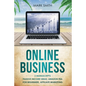 Online Business: 3 Manuscripts - Passive Income Ideas, Amazon FBA for Beginners, Affiliate Marketing - Paperback