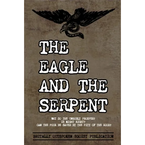 The Eagle and The Serpent: Why do the Ungodly Prosper? - Paperback