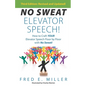 NO SWEAT Elevator Speech!: How to Craft Your Elevator Speech Floor by Floor with No Sweat! - Paperback