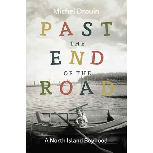 Past the End of the Road: A North Island Boyhood - Paperback