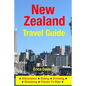 New Zealand Travel Guide: Attractions, Eating, Drinking, Shopping & Places To Stay - Paperback