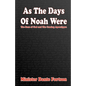 As The Days of Noah Were: The Sons of God and The Coming Apocalypse - Paperback