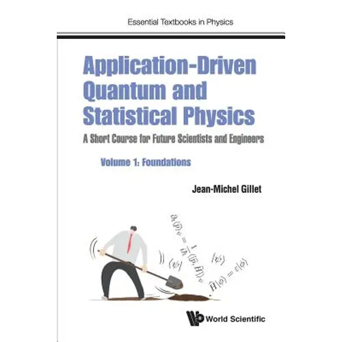 Application-Driven Quantum and Statistical Physics: A Short Course for Future Scientists and Engineers - Volume 1: Foundations - Paperback