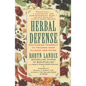 Herbal Defense: Positioning Yourself to Triumph Over Illness and Aging - Paperback
