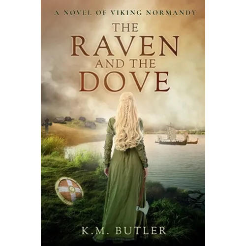 The Raven and the Dove: A novel of Viking Normandy - Paperback