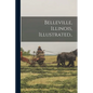 Belleville, Illinois, Illustrated.. - Paperback