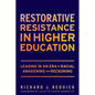 Restorative Resistance in Higher Education: Leading in an Era of Racial Awakening and Reckoning - Paperback