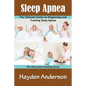 Sleep Apnea: The Ultimate Guide on Diagnosing and Treating Sleep Apnea: The Alternative Healing Series - Paperback