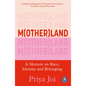 Motherland: A Memoir on Race, Identity and Belonging - Paperback