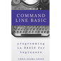 Command Line BASIC: programming in BASIC for beginners - Paperback