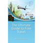 The Ultimate Guide to Free Travel - Paperback