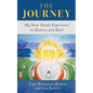 The Journey: My Near Death Experience to Heaven and Back - Paperback