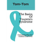 The Basics Of Tourette's Syndrome: Understanding What This Condition Is And Is Not - Paperback