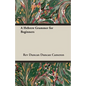 A Hebrew Grammer for Beginners - Paperback