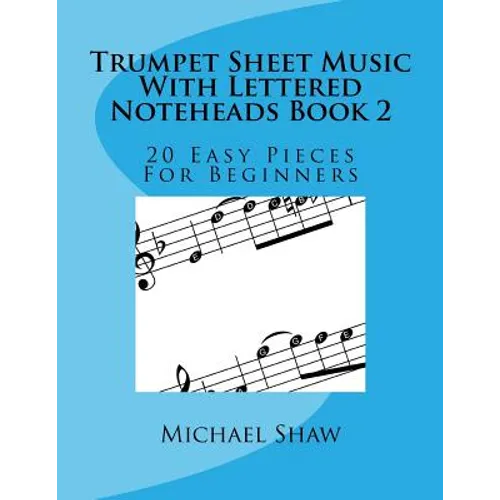 Trumpet Sheet Music With Lettered Noteheads Book 2: 20 Easy Pieces For Beginners - Paperback