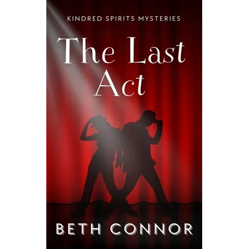 The Last Act: Kindred Spirits Mysteries - Paperback