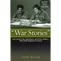 War Stories: False Atrocity Tales, Swift Boaters, and Winter Soldiers--What Really Happened in Vietnam - Hardcover
