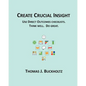 Create Crucial Insight: Use Direct Outcomes checklists. Think well. Do great. - Paperback