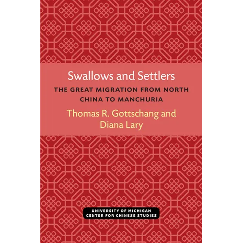 Swallows and Settlers: The Great Migration from North China to Manchuria - Paperback