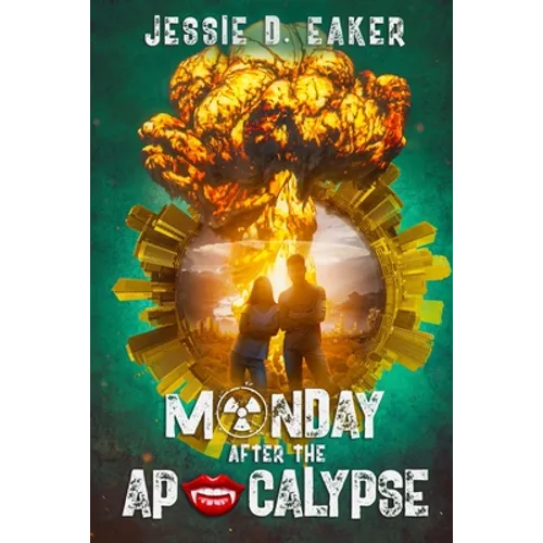 Monday After The Apocalypse: Unlikely Survivors - Book 1 - Paperback