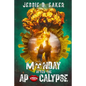 Monday After The Apocalypse: Unlikely Survivors - Book 1 - Paperback