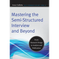 Mastering the Semi-Structured Interview and Beyond: From Research Design to Analysis and Publication - Paperback