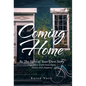 Coming Home: Be the Hero of Your Own Story (Regardless of Previous Chaos, Choices and Chapters) - Hardcover