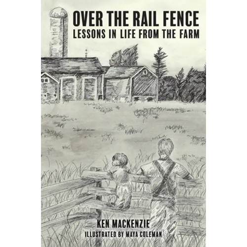 Over the Rail Fence: Lessons in Life from the Farm - Paperback