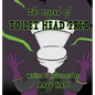 The Legend of Toilet Head Fred - Hardcover