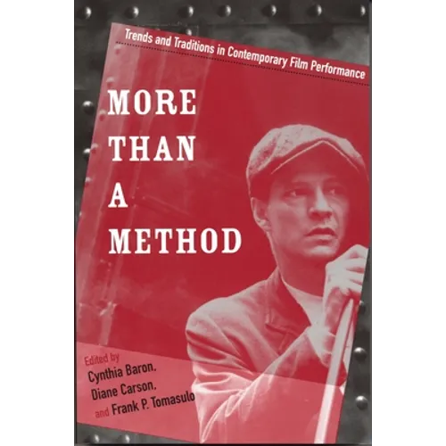 More Than a Method: Trends and Traditions in Contemporary Film Performance - Paperback