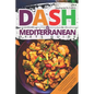 DASH & Mediterranean Diets Guide: Including 14-Day Meal Plan with 135 Healthy and Awesome Recipes to Lose Weight, Prevent Diabetes and Hypertension - Paperback