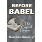 Before Babel: The Crystal Tongue - Paperback