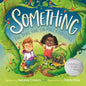 Something: One Small Thing Can Make a Difference - Board Book